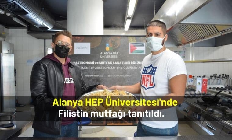 Alanya HEP Üniversitesi’nde Filistin mutfağı tanıtıldı!
