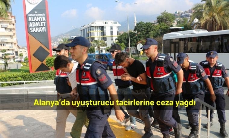 Alanya’da uyuşturucu tacirlerine ceza yağdı